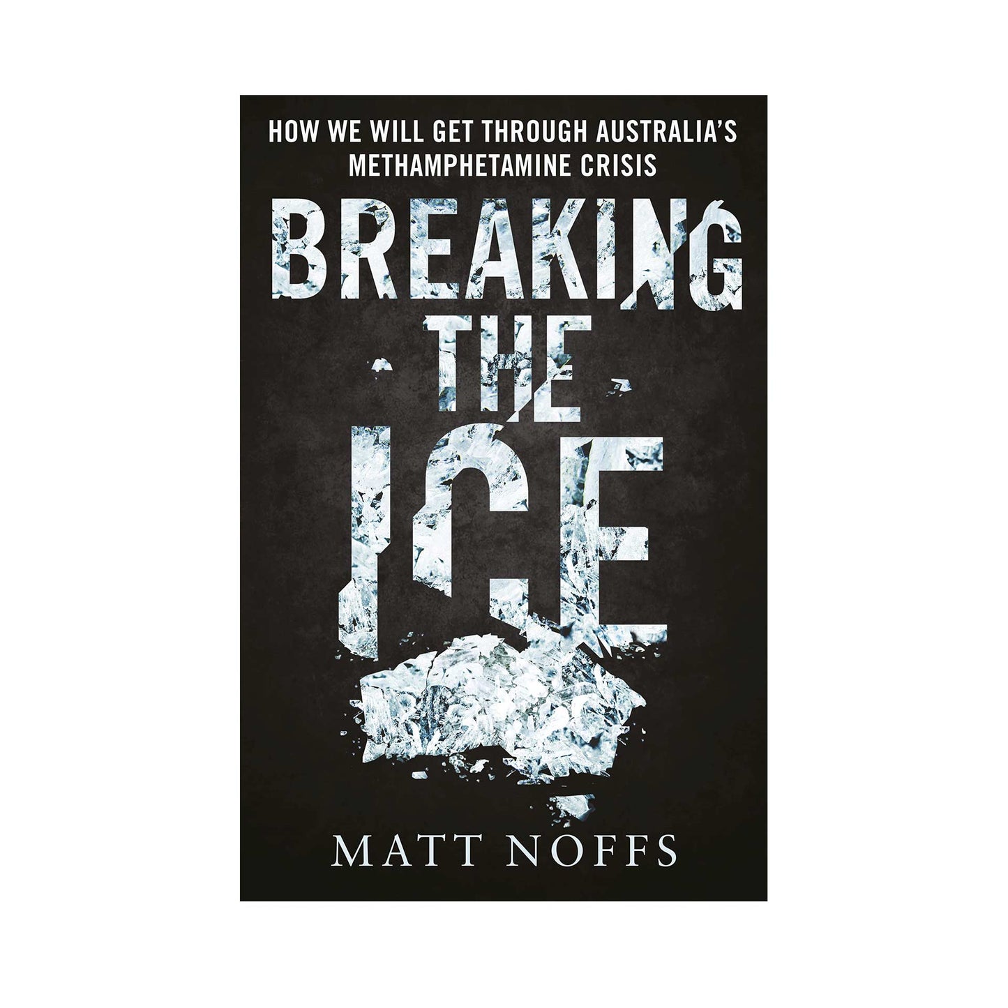 BREAKING THE ICE by Matt Noffs